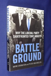 BATTLEGROUND Wayne Errington WHY THE LIBERAL PARTY SHIRTFRONTED TONY ABBOTT Book - Picture 1 of 12