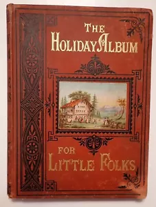 The Little Folks Holiday Album 1879 SCARCE Children's Hardback - Imagen 1 de 12