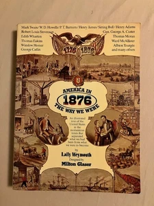 America in 1876 : The Way We Were by Lally Weymouth and Milton Glaser (1976, PB) - Imagen 1 de 1