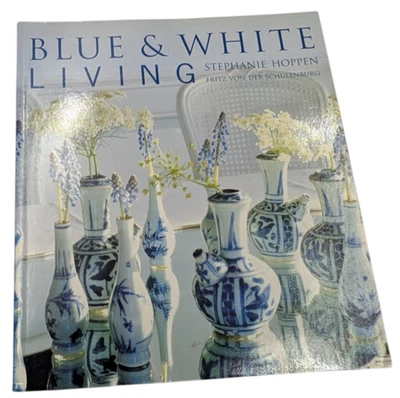 Blue and White Living by Stephanie Hoppen PB 2001 Interior Design Home Décor - Image 1 of 4