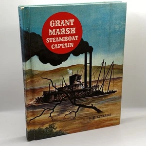 Grant Marsh Steamboat Captain by A. M. Anderson. 1964 HC Edition - Picture 1 of 18