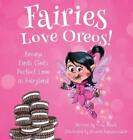 Vicki Roach Fairies Love Oreos! (Copertina Rigida)
