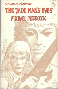 The Jade Man's Eyes Michael Moorcock AN ELRIC TALE 1973 1st edition Unicorn pb - Picture 1 of 1