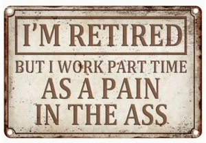 Letrero divertido de aluminio resistente a la intemperie I'm Retired p1295 - Imagen 1 de 1