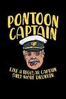 Pontoon Captain Lika A Regular Captain Only More Drunker