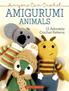 Anyone Can Crochet Amigurumi Animals by Kristi Simpson - Picture 1 of 4