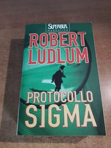 PROTOCOLLO SIGMA - Robert Ludlum - SUPERBUR Narrativa Rizzoli S389 - 1^ ed. 2003 - Foto 1 di 13