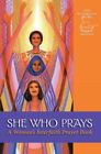 She Who Prays : A Woman's Interfaith Prayer Book, Paperback by Jensen, Jane R...