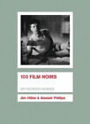 100 Film Noirs Paperback Alastair, Hillier, Jim Phillips