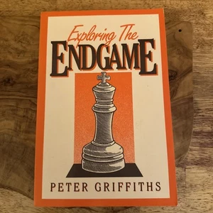 CHESS BOOK:  EXPLORING THE ENDGAME by Peter Griffiths - Picture 1 of 5