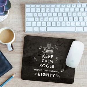Personalised Keep Calm You're Only Turning 80 Mouse Mat Pad Gift 24cm x 19cm - Picture 1 of 11