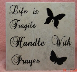 Life is Fragile Handle with Prayer - Picture 1 of 3