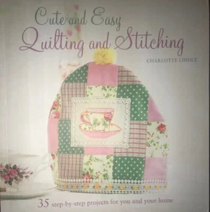 Cute and Easy Quilting Stitching Charlotte Liddle 1907563326 Tilda Green Gate - Picture 1 of 12