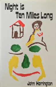 Night is Ten Miles Long John Harrington Hardcover (no 904/1000 Signed Copy) Rare - Picture 1 of 11
