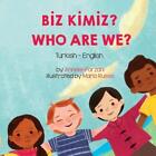 Who Are We? (Turkish-English): B&amp;#304;z K&amp;#304;m&amp;#304;z? by Anneke Forzani (Engl