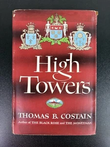 High Towers by Thomas B. Costain ; 1949 HC/DJ BCE Historical - Picture 1 of 8