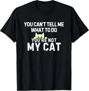You Can't Tell Me What To Do You're Not My Cat T-Shirt Hoodie - Bild 1 von 13