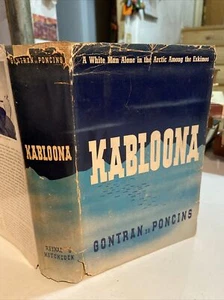 1941 Kabloona: A White Man Alone in the Artic Among the Eskimos G.  De Poncins - Picture 1 of 12