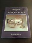 Peter Waldron "The Price Guide to Antique Silver" Ed Antique Collectros 1988