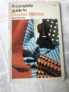 A Complete Guide to Crochet Stitches by Mary M. Dawson Crown Publishing Group - Picture 1 of 5