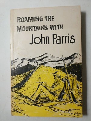 Roaming the Mountains with John Parris. . Soft Cover Edition 1975 Foto 1 de 3