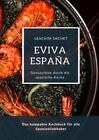 Eviva España: Eine kulinarische Reise durch die Vielfalt der ... 9783384098634