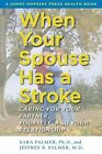 When Your Spouse Has A Stroke ? Car... By Palmer, Jeffrey B Paperback / Softback