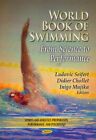World Book of Swimming : From Science to Performance, Paperback by Seifert, L...