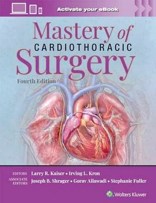 Mastery of Cardiothoracic Surgery: - Hardcover, by KAISER LARRY R.; - Very Good - Image 1 of 2