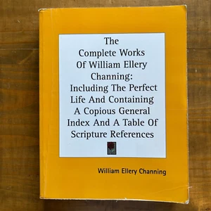 Complete Works of William Ellery Channing The Perfect Life Index & References - Picture 1 of 6