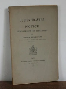 Julien Travers notice biographique et littéraire Eugène de Beaurepaire 1890 - Foto 1 di 3