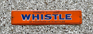 Thirsty? Just Whistle Orange Soda Tin Advertising Strip Sign