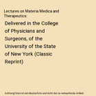 Lectures on Materia Medica and Therapeutics: Delivered in the College of Physici