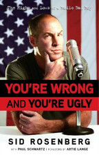 Sid Rosenberg Paul Schwartz You're Wrong and You're Ugly (Paperback)