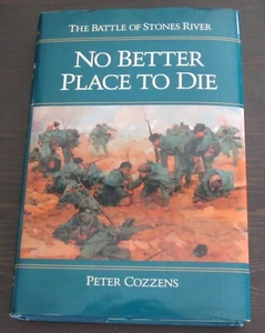 NO BETTER PLACE TO DIE the Battle of Stones River by Peter Cozzens 1st ed SIGNED - Picture 1 of 9