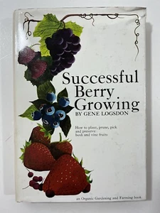 Successful Berry Growing Gene Logsdon Hardcover (1976 Print) - Picture 1 of 6