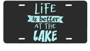 Life is Better at The Lake Custom Aluminum License Plate Tag 6x12" New - Picture 1 of 1