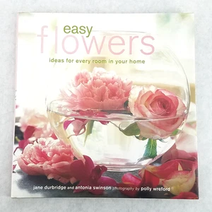 Easy Flowers: Ideas for Every Room in Your Home Illustrated HC by Jane Durbridge - Imagen 1 de 10