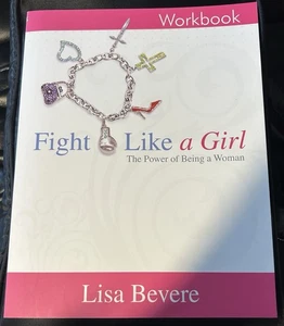 NEW Fight Like A Girl, The Power Of Being A Woman. Workbook By Lisa Bevere - Imagen 1 de 2