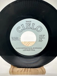 LOS HNOS. RIOS Llego Borracho El / Lloraras DISCOS CIELO 001 VINYL RECORD 7" - Picture 1 of 2