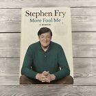 More Fool Me A Memoir By Stephen Fry Hardback Book Dust Jacket 1st/1st 2014 VGC