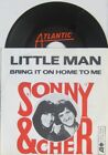 Sonny & Cher Little Man / bring it on Home to me