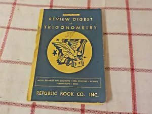 REVIEW DIGEST OF TRIGONOMETRY PUBLIC BOOK CO. COPYRIGHT 1949 SOFTCOVER - Bild 1 von 3