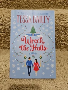 Wreck the Halls: Ein Roman von Tessa Bailey (2023, Trade Paperback) - Bild 1 von 3