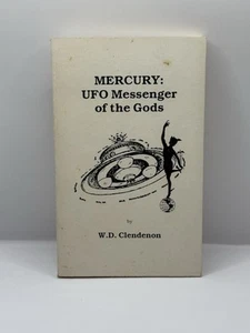 MERCURY: UFO MESSENGER OF THE GODS by W.D. Clendenon PB 1991 Revised, 2nd Print. - Picture 1 of 11