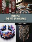 Discover The Art Of Macrame A Comprehensive Handbook Book For Newbies By Mike K