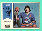 (1) Wayne Dillion 1974-75 O-Pee-Chee Wha # 3 Toronto Toros Rookie Creased(G4920)