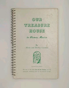 Our Treasure House in Alamos, Mexico: The Story of the Hotel Casa de los ... - Imagen 1 de 3