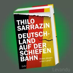 DEUTSCHLAND AUF DER SCHIEFEN BAHN | THILO SARRAZIN | Wohin steuert unser Land? - Bild 1 von 2