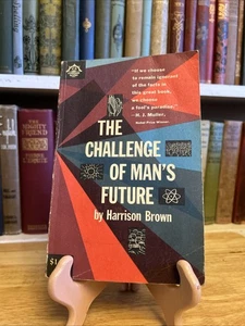 The Challenge of Mans Future By Harrison Brown March 1962 PB - Foto 1 di 16